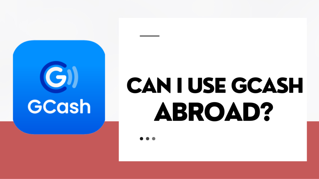 can-i-use-gcash-abroad-filesph